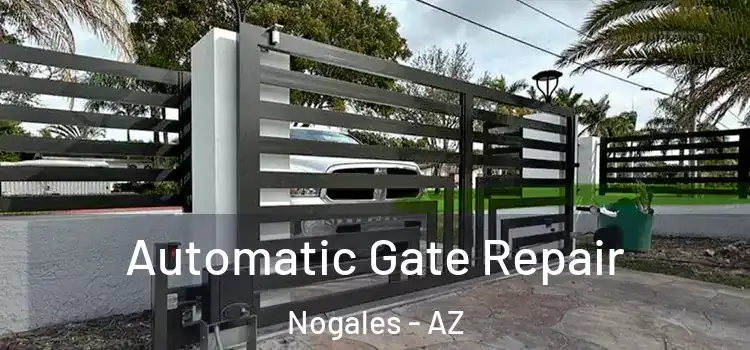 Automatic Gate Repair Nogales - AZ