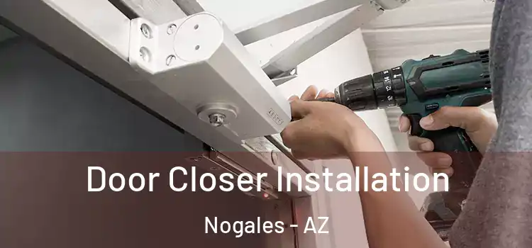 Door Closer Installation Nogales - AZ