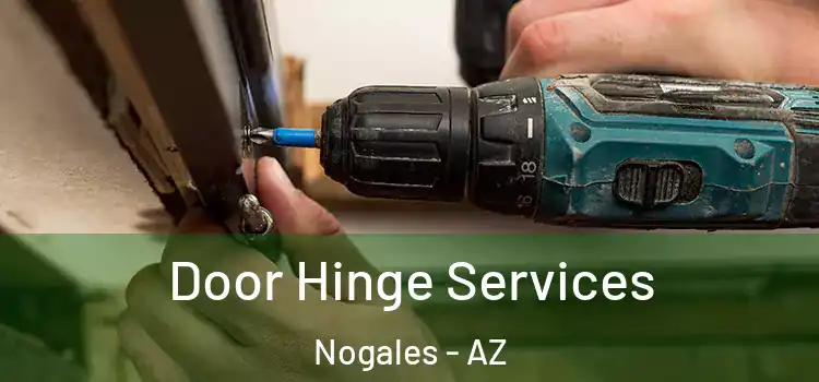 Door Hinge Services Nogales - AZ