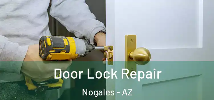 Door Lock Repair Nogales - AZ