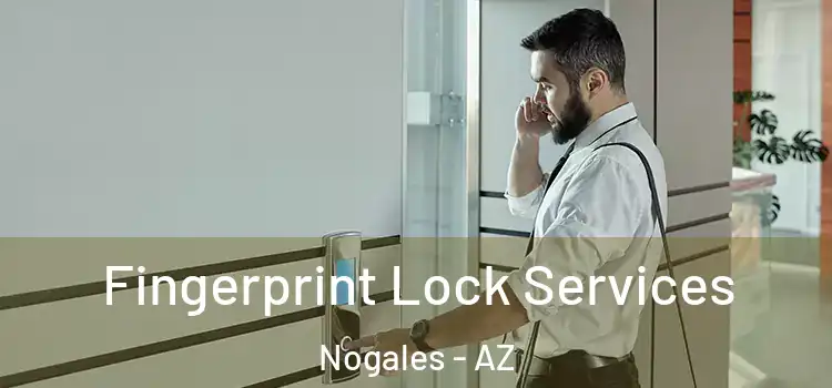 Fingerprint Lock Services Nogales - AZ