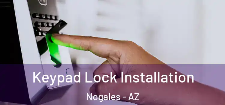 Keypad Lock Installation Nogales - AZ