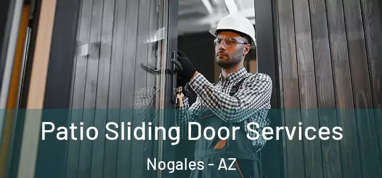 Patio Sliding Door Services Nogales - AZ