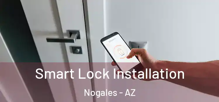 Smart Lock Installation Nogales - AZ